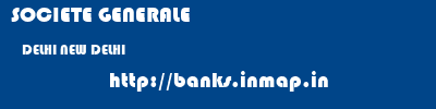 SOCIETE GENERALE  DELHI NEW DELHI    banks information 